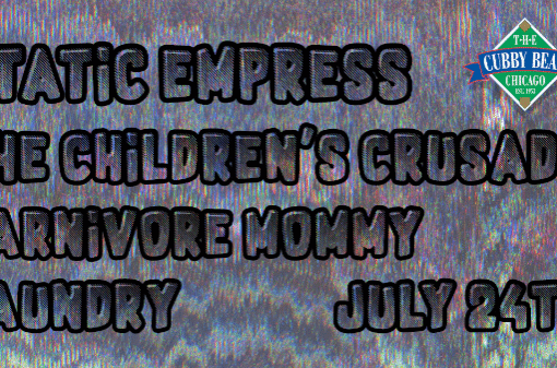 Static Empress w The Childrens Crusade, Carnivore Mommy Daundry