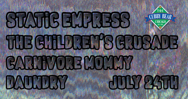 Daundry w/ Carnivore Mommy, Children’s Crusade and Static Empress