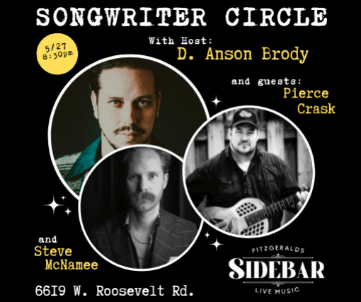 Songwriter Circle Hosted By D. Anson Brody w special guests Pierce Crask and Steve McNamee
