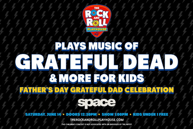 The Rock and Roll Playhouse plays Music of Grateful Dead + More for Kids: Father’s Day Grateful Dad Celebration