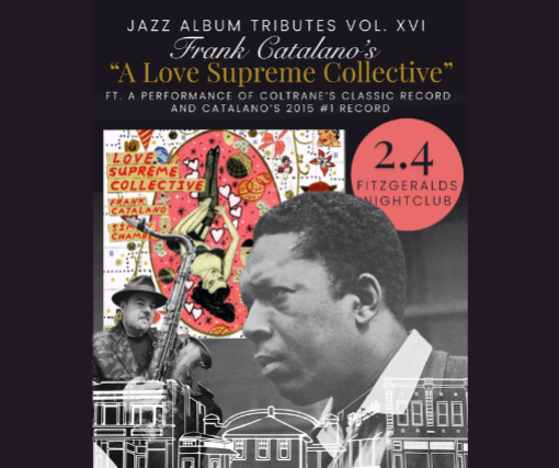 Jazz Album Tributes Vol. XVI Frank Catalanos A Love Supreme Collective ft. a performance of Coltranes Classic Record AND Catalanos 2015 #1 Record