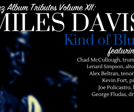 Jazz Album Tributes Volume XVII The Return of KIND OF BLUE by Miles Davis ft. Joe Policastro Friends