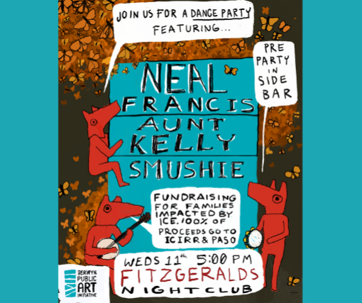 NEAL FRANCIS, AUNT KELLY, and SMUSHIE solo A Two Part Event w Dancing, Community, Collective Action, and Fundraising for Families Impacted by ICE 100% of all proceeds to benefit ICIRR PASO.