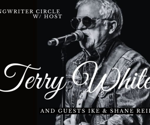 Songwriter Circle w host Terry White and guests Ike Shane Reilly
