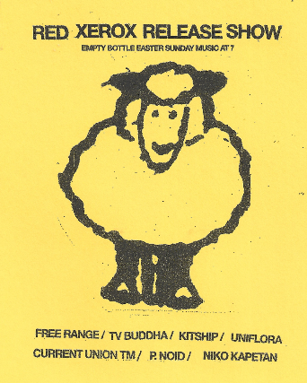 Red Xerox Release Show w/ Free Range / TV Buddha / Kitship / Uniflora / Current Union TM / P. Noid / Niko Kapetan