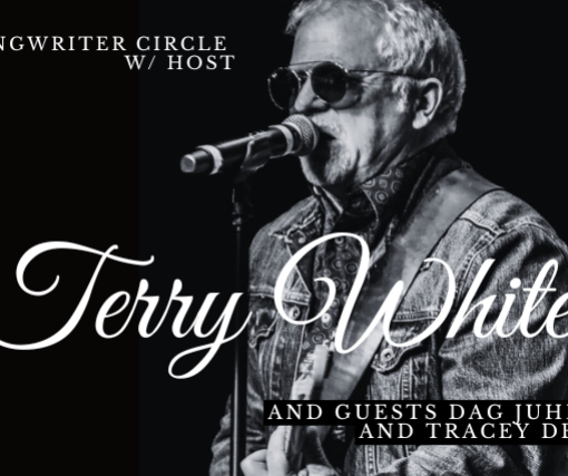 Songwriter Circle w host Terry White and guests Dag Juhlin and Tracey Dear