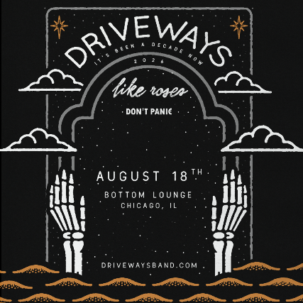 Driveways, Like Roses, Don’t Panic