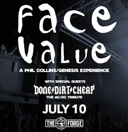 Face Value (Genesis/Phil Collins Tribute), Done Dirt Cheap (ACDC Tribute)