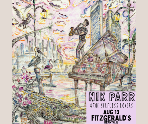 NIK PARR The Selfless Lovers at FITZGERALDS Nightclub