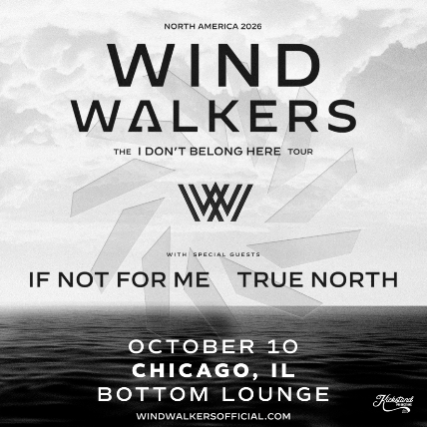 Wind Walkers – The “I Don’t Belong Here” Tour w/ If Not For Me & True North